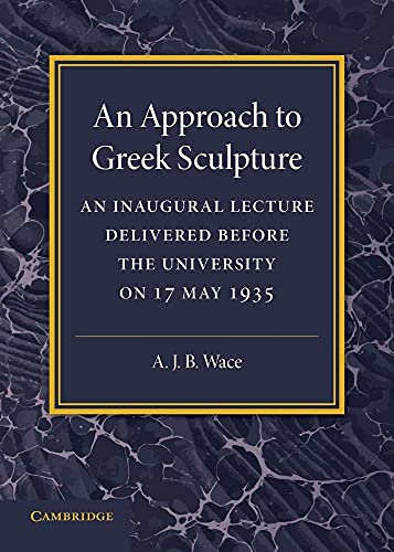 Stock image for An Approach to Greek Sculpture: An Inaugural Lecture for sale by Lucky's Textbooks