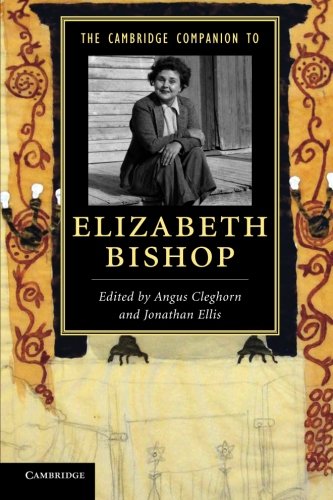 9781107672543: The Cambridge Companion to Elizabeth Bishop (Cambridge Companions to Literature)