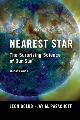 Stock image for Nearest Star : The Surprising Science of Our Sun for sale by Better World Books