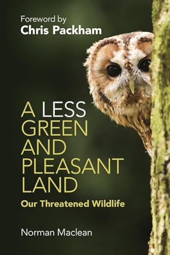 Stock image for A Less Green and Pleasant Land: Our Threatened Wildlife for sale by Academybookshop