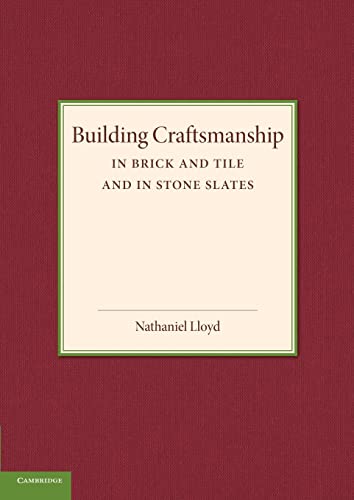 Beispielbild fr Building Craftsmanship: In Brick And Tile And In Stone Slates zum Verkauf von Chiron Media