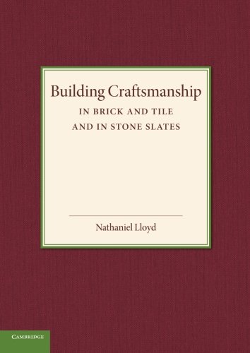 Stock image for Building Craftsmanship: In Brick and Tile and in Stone Slates for sale by Ria Christie Collections