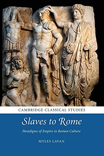 9781107674448: Slaves to Rome: Paradigms of Empire in Roman Culture (Cambridge Classical Studies)