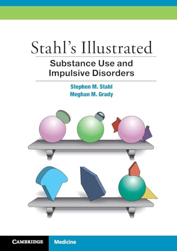 9781107674530: Stahl's Illustrated Substance Use and Impulsive Disorders