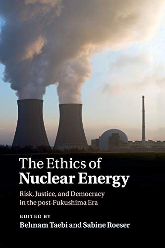 9781107674974: The Ethics of Nuclear Energy: Risk, Justice, and Democracy in the post-Fukushima Era