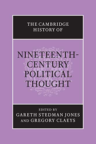 Stock image for The Cambridge History of Nineteenth-Century Political Thought (The Cambridge History of Political Thought) for sale by Chiron Media