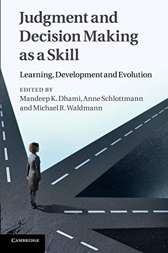 Beispielbild fr Judgment and Decision Making as a Skill: Learning, Development And Evolution zum Verkauf von Cambridge Rare Books