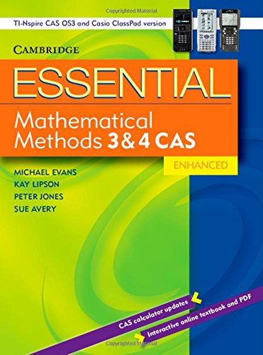 Essential Mathematical Methods CAS 3 and 4 Enhanced TIN/CP Version (Essential Mathematics) (9781107676855) by Evans, Michael; Lipson, Kay; Jones, Peter; Avery, Sue
