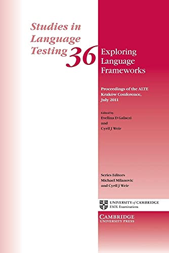 Stock image for Exploring Language Frameworks: Proceedings Of The Alte Krak=w Conference, July 2011 (Studies in Language Testing) for sale by Lakeside Books