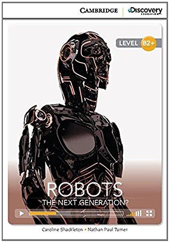 Stock image for Robots: The Next Generation? High Intermediate Book with Online Access (Cambridge Discovery Interactive Readers) for sale by medimops
