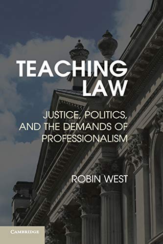Beispielbild fr Teaching Law: Justice, Politics, and the Demands of Professionalism zum Verkauf von Wonder Book
