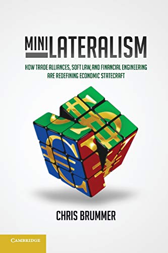 9781107678569: Minilateralism: How Trade Alliances, Soft Law And Financial Engineering Are Redefining Economic Statecraft