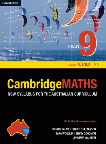 Cambridge Mathematics NSW Syllabus for the Australian Curriculum Year 9 5.1 and 5.2 (9781107678835) by Palmer, Stuart; Greenwood, David; Woolley, Sara; Vaughan, Jenny; Goodman, Jenny; Robertson, David; Sotiriou, Georgia; Sotiriou, Voula