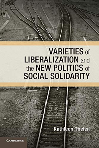 Imagen de archivo de Varieties of Liberalization and the New Politics of Social Solidarity (Cambridge Studies in Comparative Politics) a la venta por GF Books, Inc.