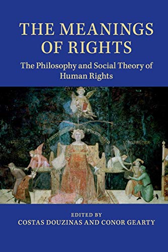 Beispielbild fr The Meanings of Rights: The Philosophy and Social Theory of Human Rights zum Verkauf von Open Books