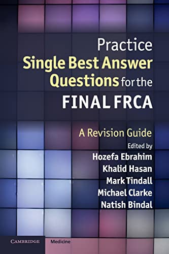 Stock image for Practice Single Best Answer Questions for the Final FRCA: A Revision Guide for sale by MusicMagpie