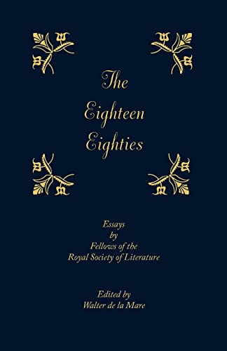 Beispielbild fr The Eighteen-Eighties: Essays by Fellows of the Royal Society of Literature zum Verkauf von Chiron Media