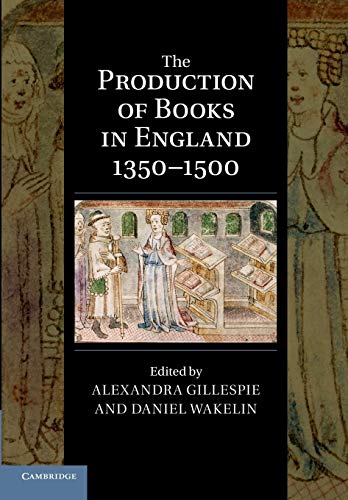 Stock image for The Production of Books in England 1350-1500 (Cambridge Studies in Palaeography and Codicology) for sale by Chiron Media