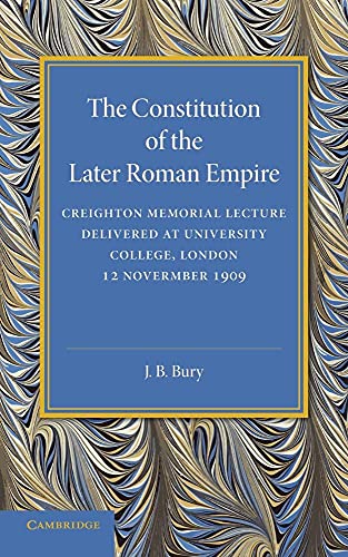 9781107680531: The Constitution of the Later Roman Empire: Creighton Memorial Lecture