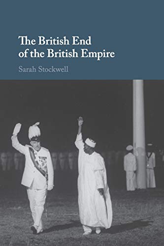 Stock image for The British End of the British Empire for sale by Better World Books