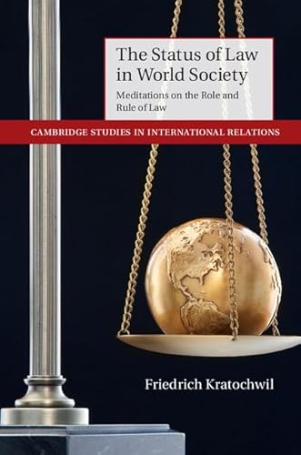 9781107681071: The Status of Law in World Society: Meditations On The Role And Rule Of Law (Cambridge Studies in International Relations, Series Number 129)