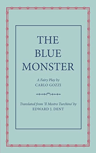Stock image for The Blue Monster (Il Mostro Turchino): A Fairy Play in Five Acts for sale by Chiron Media