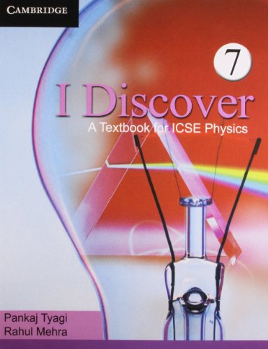 I Discover: A Textbook for ICSE Physics, Book 7