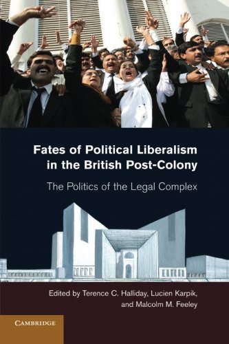 Stock image for Fates of Political Liberalism in the British Post-Colony: The Politics Of The Legal Complex for sale by AMM Books