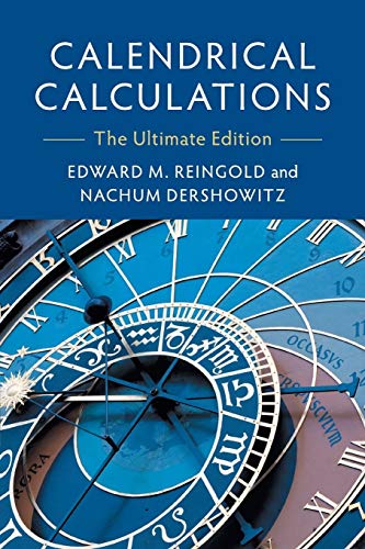 9781107683167: Calendrical Calculations: The Ultimate Edition