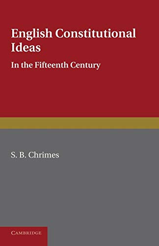 9781107683334: English Constitutional Ideas in the Fifteenth Century