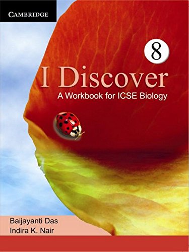 I Discover: A Workbook for ICSE Biology 8
