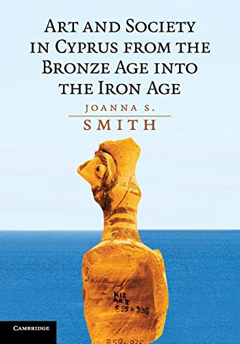 9781107683969: Art and Society in Cyprus from the Bronze Age into the Iron Age