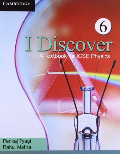 I Discover: A Textbook for ICSE Physics, Book 6