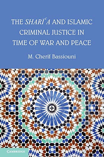 Beispielbild fr The Shari'a and Islamic Criminal Justice in Time of War and Peace zum Verkauf von Wonder Book