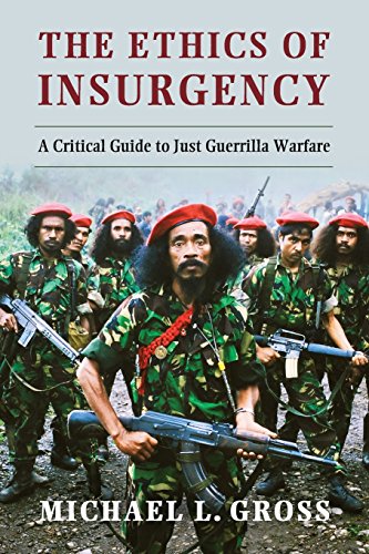 Stock image for The Ethics of Insurgency: A Critical Guide to Just Guerrilla Warfare for sale by SecondSale
