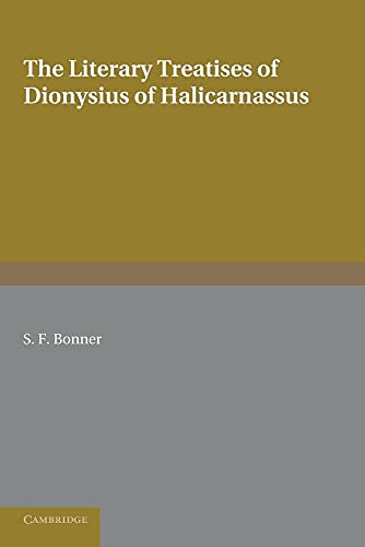 Stock image for The Literary Treatises of Dionysius of Halicarnassus: A Study In The Development Of The Critical Method for sale by Chiron Media