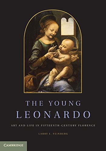 The Young Leonardo: Art and Life in Fifteenth-Century Florence (9781107688223) by Feinberg, Larry J.