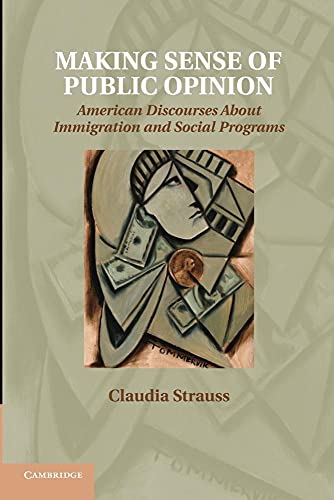 9781107688698: Making Sense of Public Opinion: American Discourses about Immigration and Social Programs