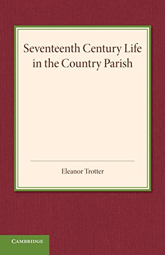 9781107688896: Seventeenth Century Life in the Country Parish: With Special Reference to Local Government