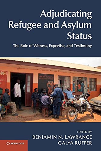 Stock image for Adjudicating Refugee and Asylum Status: The Role of Witness, Expertise, and Testimony for sale by GF Books, Inc.