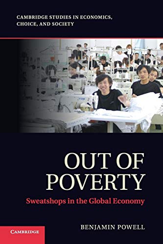 Stock image for Out of Poverty: Sweatshops In The Global Economy (Cambridge Studies in Economics, Choice, and Society) for sale by Bahamut Media