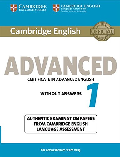9781107689589: Cambridge English Advanced 1 for Revised Exam from 2015 Student's Book without Answers [Lingua inglese]: Authentic Examination Papers from Cambridge English Language Assessment: Vol. 1