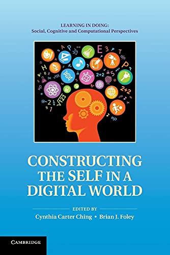 Beispielbild fr Constructing the Self in a Digital World (Learning in Doing: Social, Cognitive and Computational Perspectives) zum Verkauf von Chiron Media