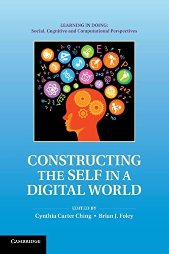 9781107689831: Constructing the Self in a Digital World (Learning in Doing: Social, Cognitive and Computational Perspectives)