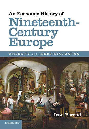 Beispielbild fr An Economic History of Nineteenth-Century Europe: Diversity and Industrialization zum Verkauf von One Planet Books