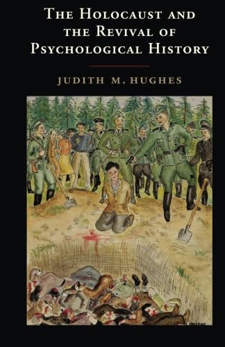 Beispielbild fr The Holocaust and the Revival of Psychological History zum Verkauf von WorldofBooks