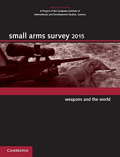 Imagen de archivo de Small Arms Survey 2015: Weapons and the World a la venta por AwesomeBooks