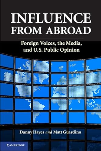 9781107691025: Influence from Abroad Paperback: Foreign Voices, the Media, and U.S. Public Opinion