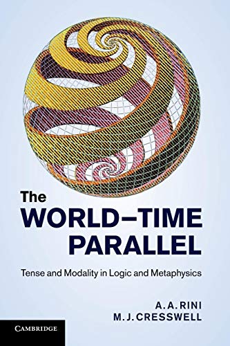 Imagen de archivo de The World-Time Parallel: Tense and Modality in Logic and Metaphysics a la venta por ThriftBooks-Atlanta