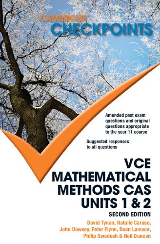 Cambridge Checkpoints VCE Mathematical Methods CAS Units 1 and 2 (9781107691735) by Duncan, Neil; Tynan, David; Caruso, Natalie; Dowsey, John; Flynn, Peter; Lamson, Dean; Swedosh, Philip